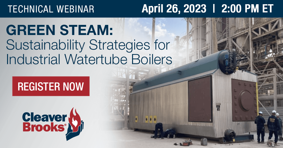 On-Demand Technical Webinar: Green Steam: Sustainability Strategies for Industrial Watertube Boilers