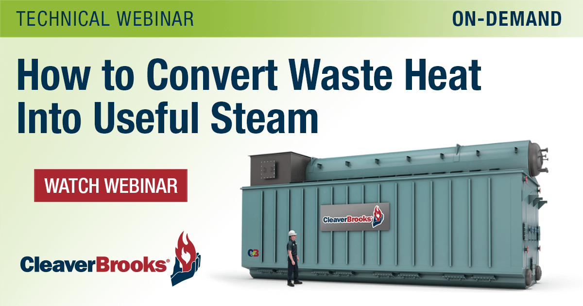 How to Convert Waste Heat Into Useful Steam