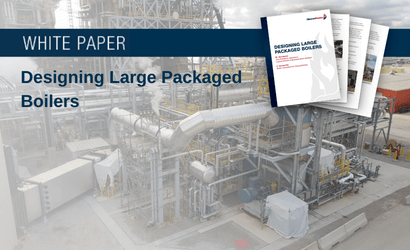 White Paper | Designing Large Packaged Boilers